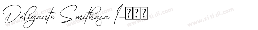 Deligante Smithasa I字体转换 Deligante Smithasa I字体转换